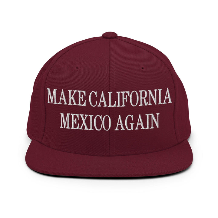 Make California Mexico Again Embroidered Flat Bill Brim Snapback Hat - Maroon