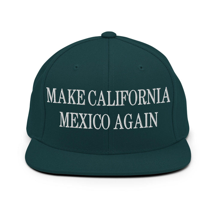 Make California Mexico Again Embroidered Flat Bill Brim Snapback Hat - Spruce