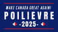 Make Canada Great Again – Pierre Poilievre 2025 Flag 🇨🇦 - 9x18in