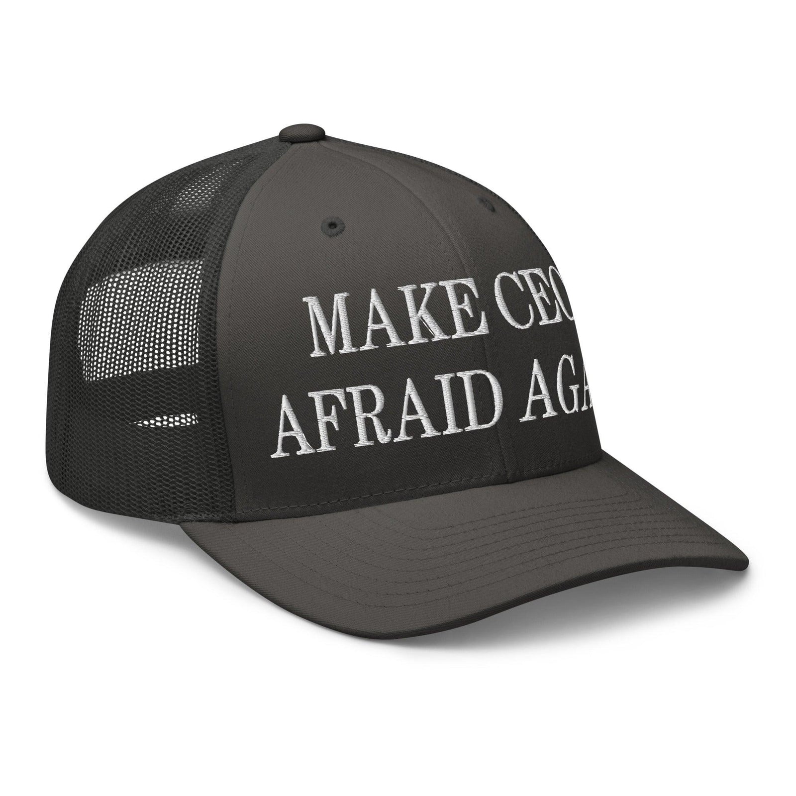 Make CEOs Afraid Again Embroidered Mesh Trucker Hat