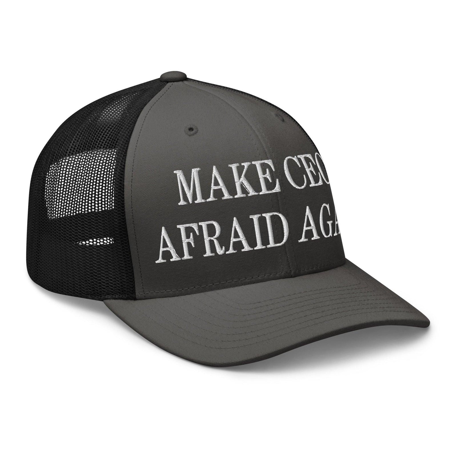 Make CEOs Afraid Again Embroidered Mesh Trucker Hat
