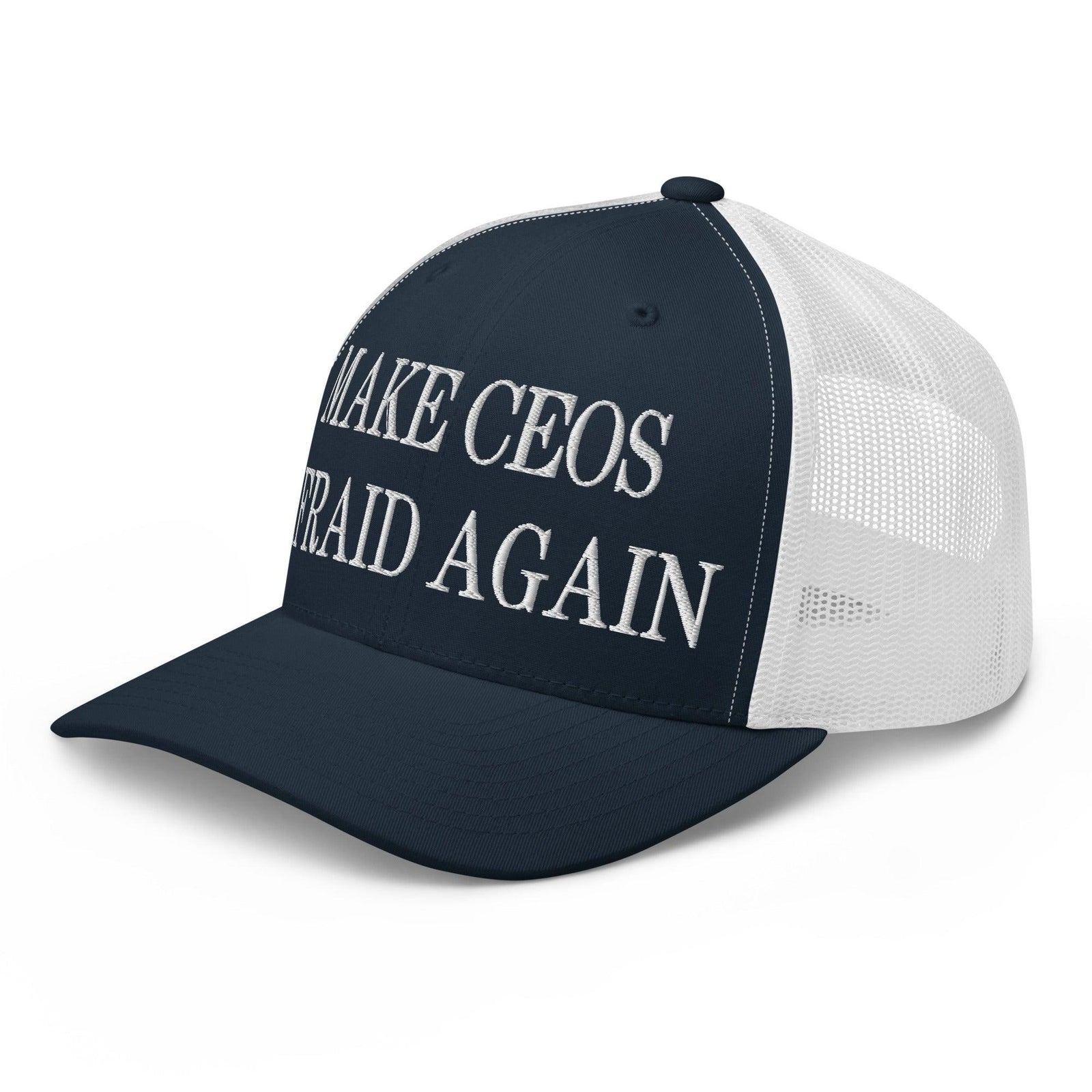 Make CEOs Afraid Again Embroidered Mesh Trucker Hat