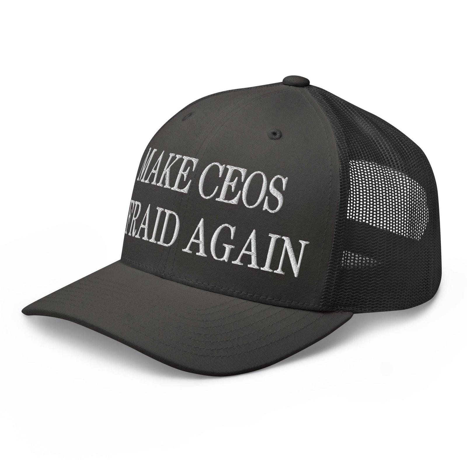 Make CEOs Afraid Again Embroidered Mesh Trucker Hat