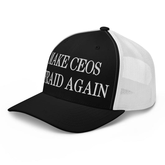 Make CEOs Afraid Again Embroidered Mesh Trucker Hat