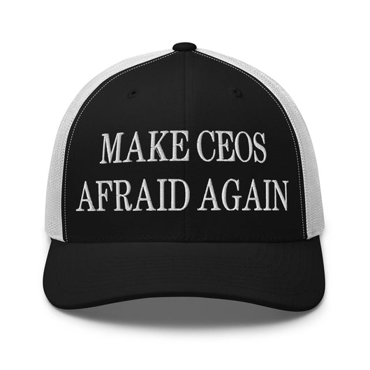 Make CEOs Afraid Again Embroidered Mesh Trucker Hat - Black/ White