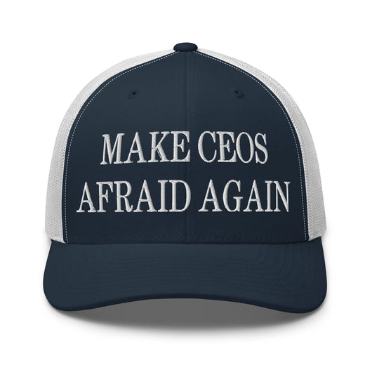 Make CEOs Afraid Again Embroidered Mesh Trucker Hat - Navy/ White