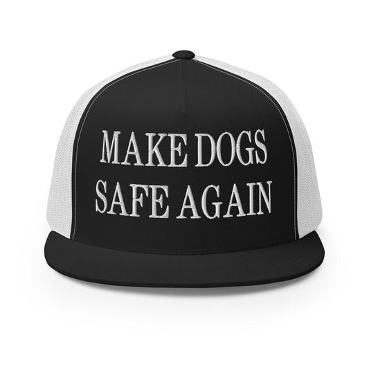 Make Dogs Safe Again Embroidered Mesh Flat Bill Brim Trucker Hat - Black/ White