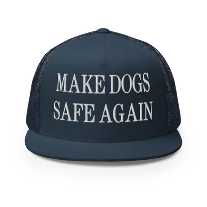 Make Dogs Safe Again Embroidered Mesh Flat Bill Brim Trucker Hat - Navy