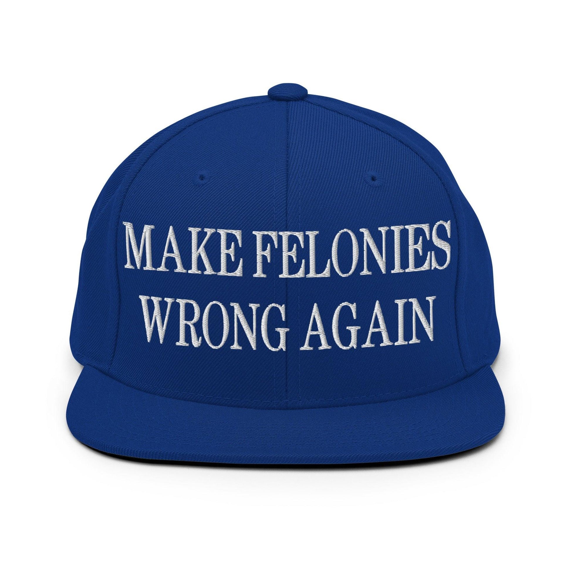 Make Felonies Wrong Again Embroidered Flat Bill Brim Snapback Hat - Royal Blue