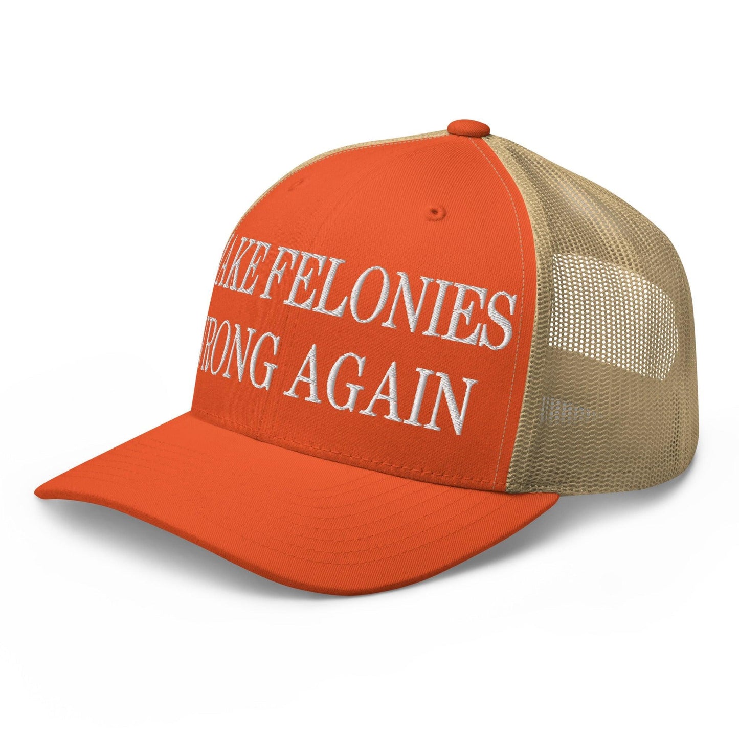 Make Felonies Wrong Again Embroidered Mesh Trucker Hat