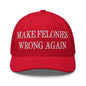 Make Felonies Wrong Again Embroidered Mesh Trucker Hat - Red