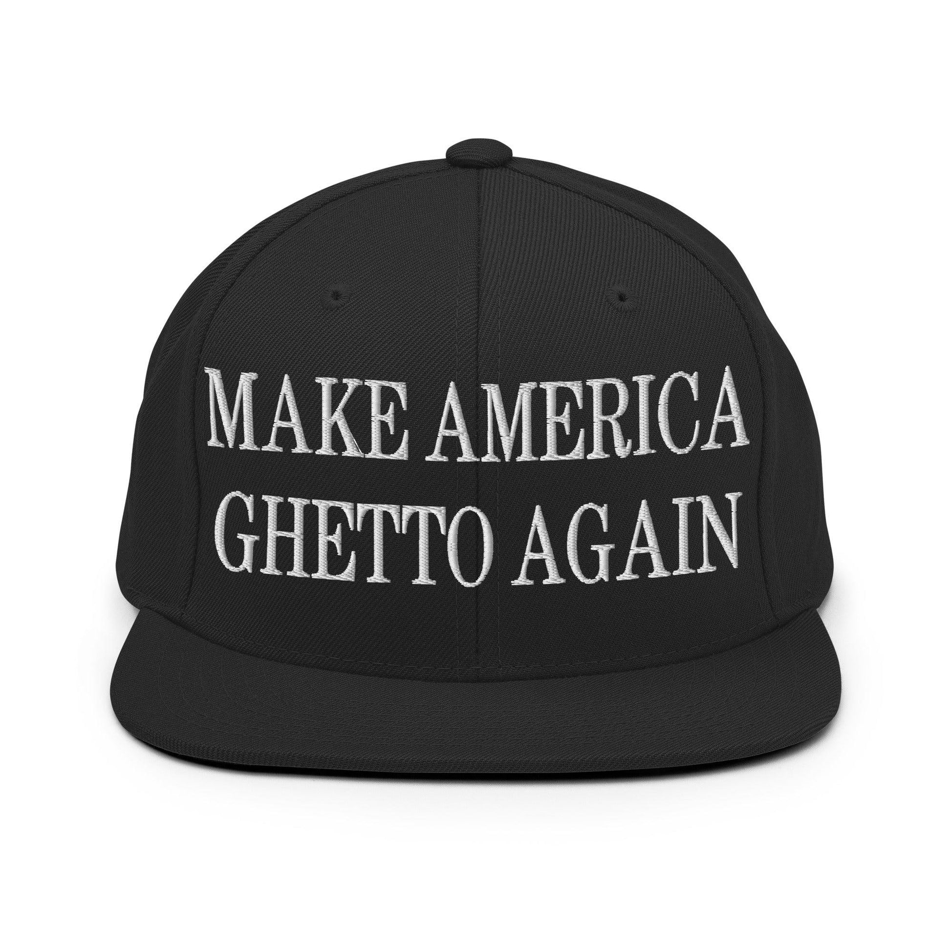 Make Us Ghetto Again Embroidered Flat Bill Brim Snapback Hat - Black