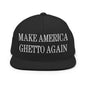 Make Us Ghetto Again Embroidered Flat Bill Brim Snapback Hat - Black