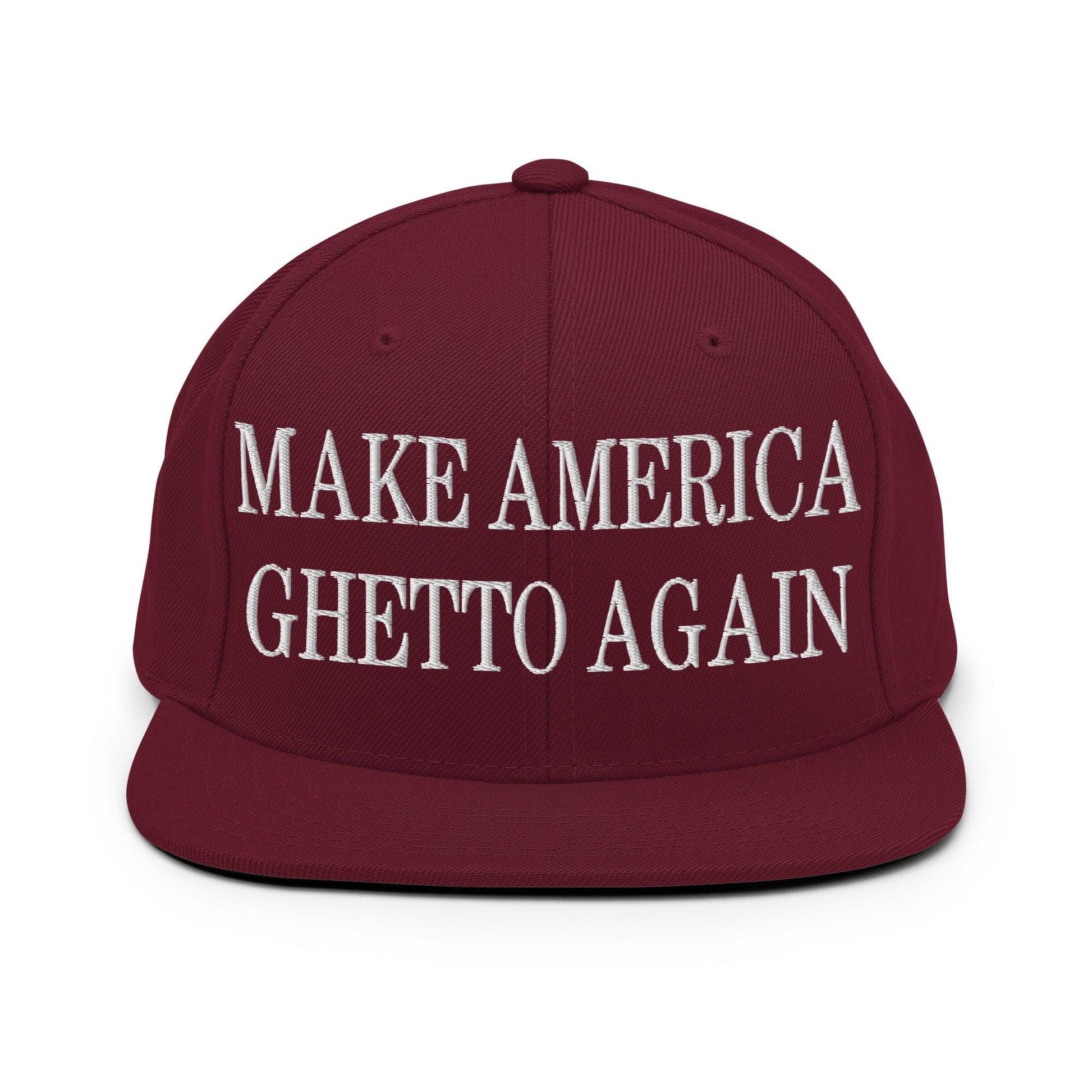 Make Us Ghetto Again Embroidered Flat Bill Brim Snapback Hat - Maroon