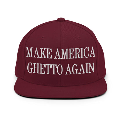 Make Us Ghetto Again Embroidered Flat Bill Brim Snapback Hat - Maroon