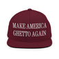 Make Us Ghetto Again Embroidered Flat Bill Brim Snapback Hat - Maroon