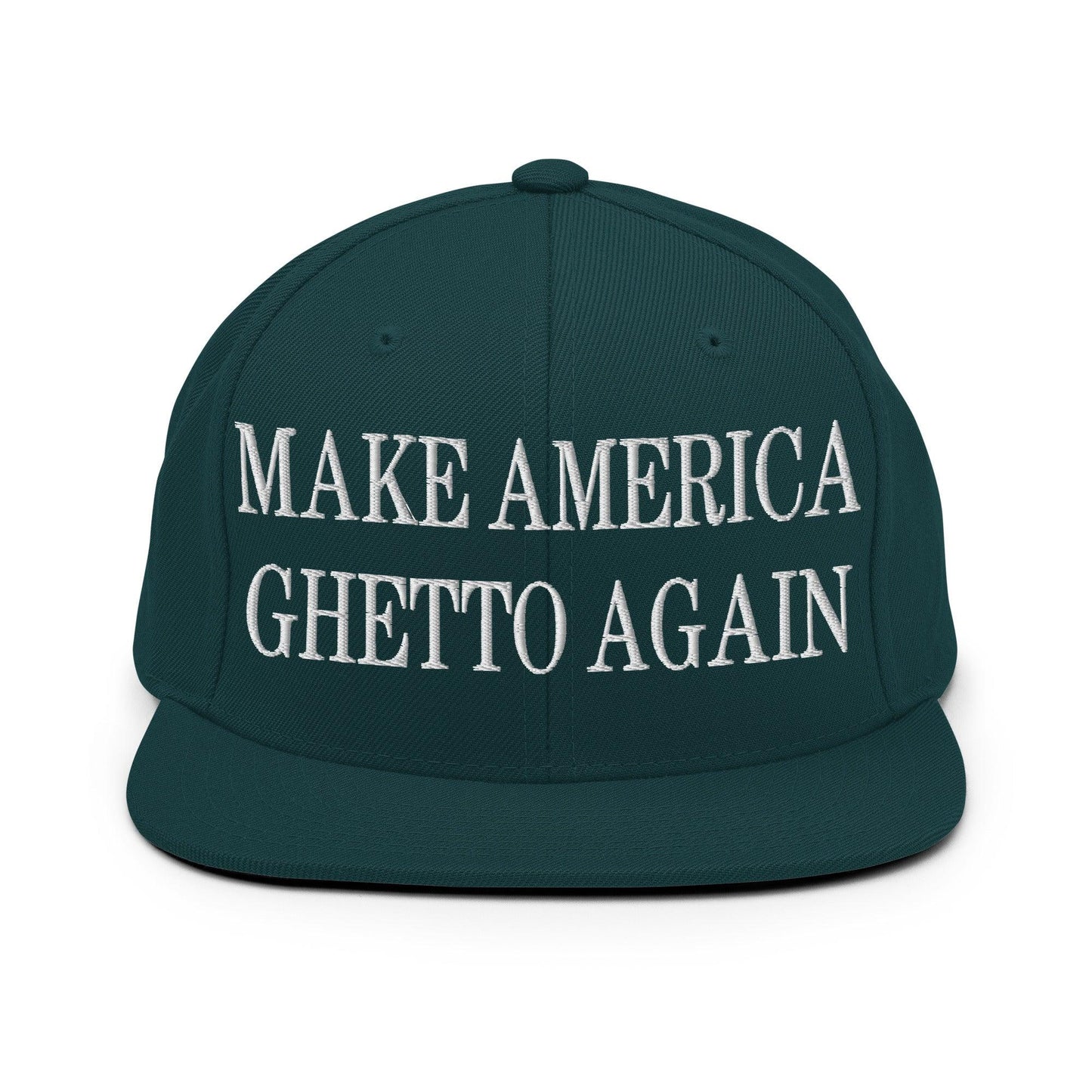 Make Us Ghetto Again Embroidered Flat Bill Brim Snapback Hat - Spruce