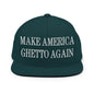 Make Us Ghetto Again Embroidered Flat Bill Brim Snapback Hat - Spruce