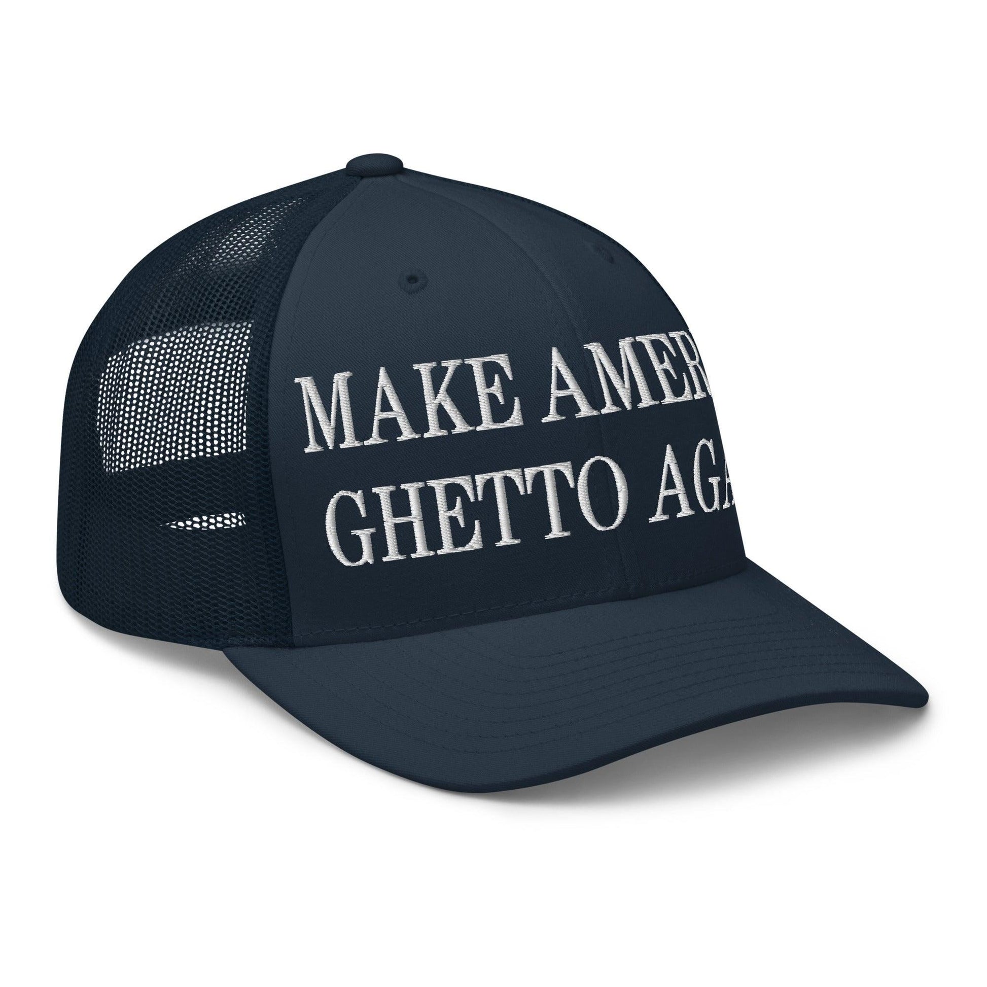 Make Us Ghetto Again Embroidered Mesh Trucker Hat