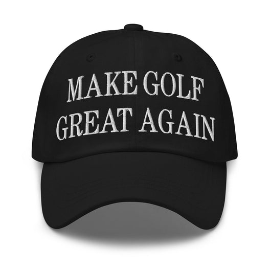 Make Golf Great Again Embroidered Dad Hat - Black