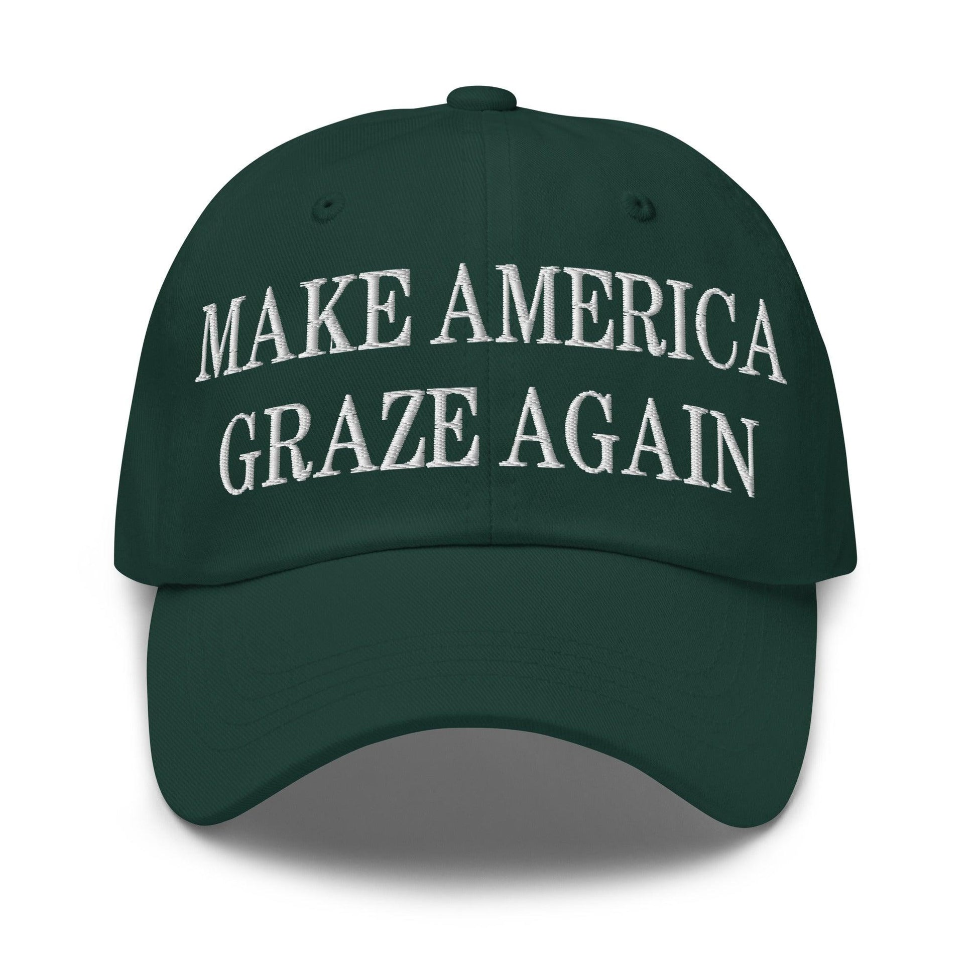 Make Us Graze Again Embroidered Dad Hat - Spruce