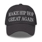 Make Hip Hop Great Again Embroidered Dad Hat - Dark Grey