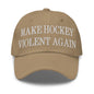 Make Hockey Violent Again Embroidered Dad Hat - Khaki