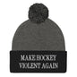 Make Hockey Violent Again Embroidered Knit Pom Beanie - Dark Heather Grey/ Black