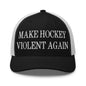 Make Hockey Violent Again Embroidered Mesh Trucker Hat - Black/ White