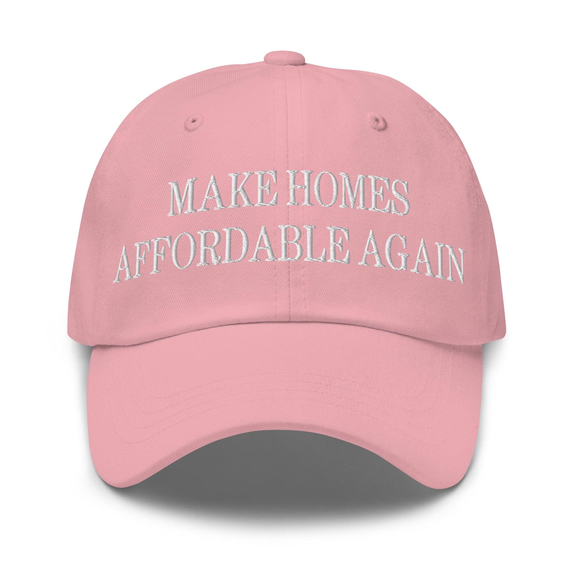 Make Homes Affordable Again Embroidered Dad Hat - Pink