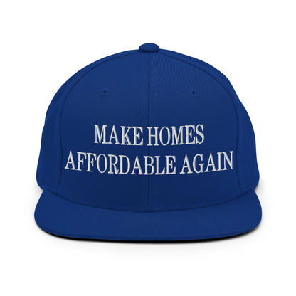 Make Homes Affordable Again Embroidered Flat Bill Brim Snapback Hat - Royal Blue