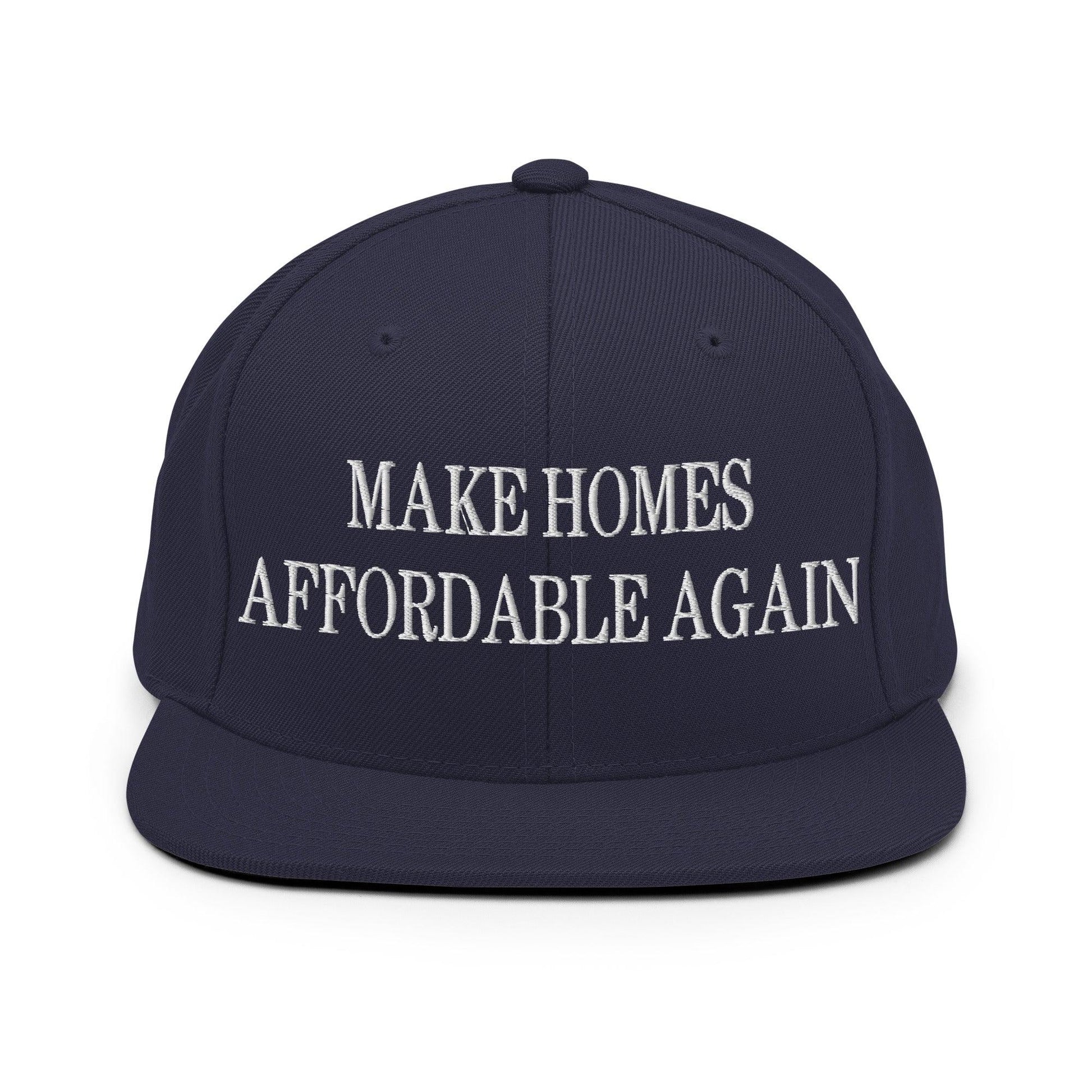 Make Homes Affordable Again Embroidered Flat Bill Brim Snapback Hat - Navy