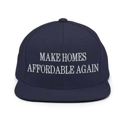 Make Homes Affordable Again Embroidered Flat Bill Brim Snapback Hat - Navy