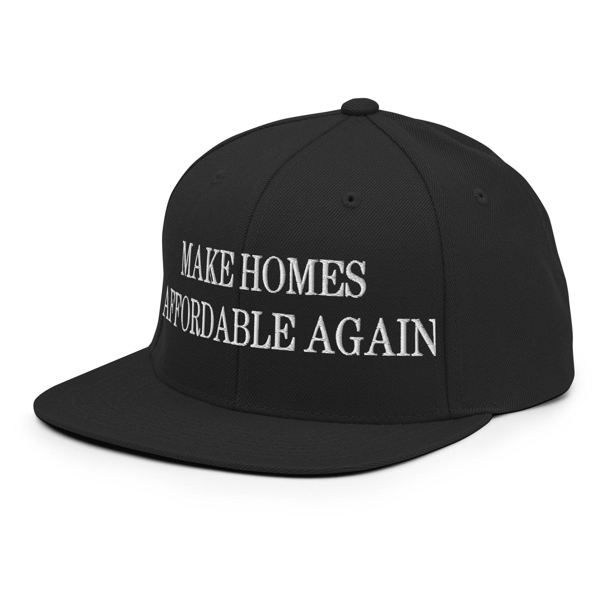 Make Homes Affordable Again Embroidered Flat Bill Brim Snapback Hat