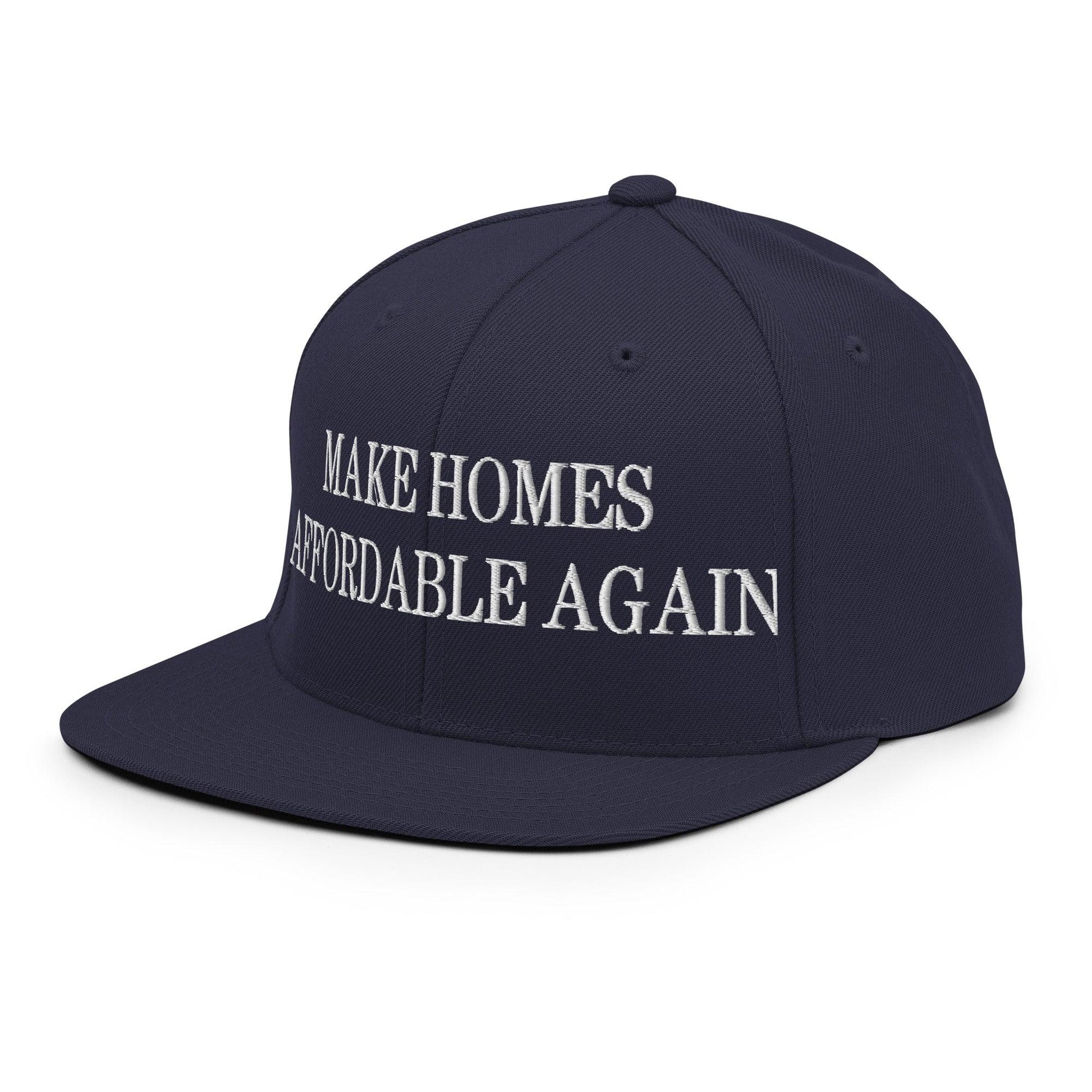 Make Homes Affordable Again Embroidered Flat Bill Brim Snapback Hat