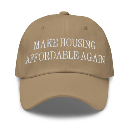 Make Housing Affordable Again Embroidered Dad Hat - Khaki