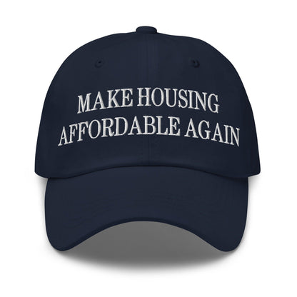 Make Housing Affordable Again Embroidered Dad Hat - Navy