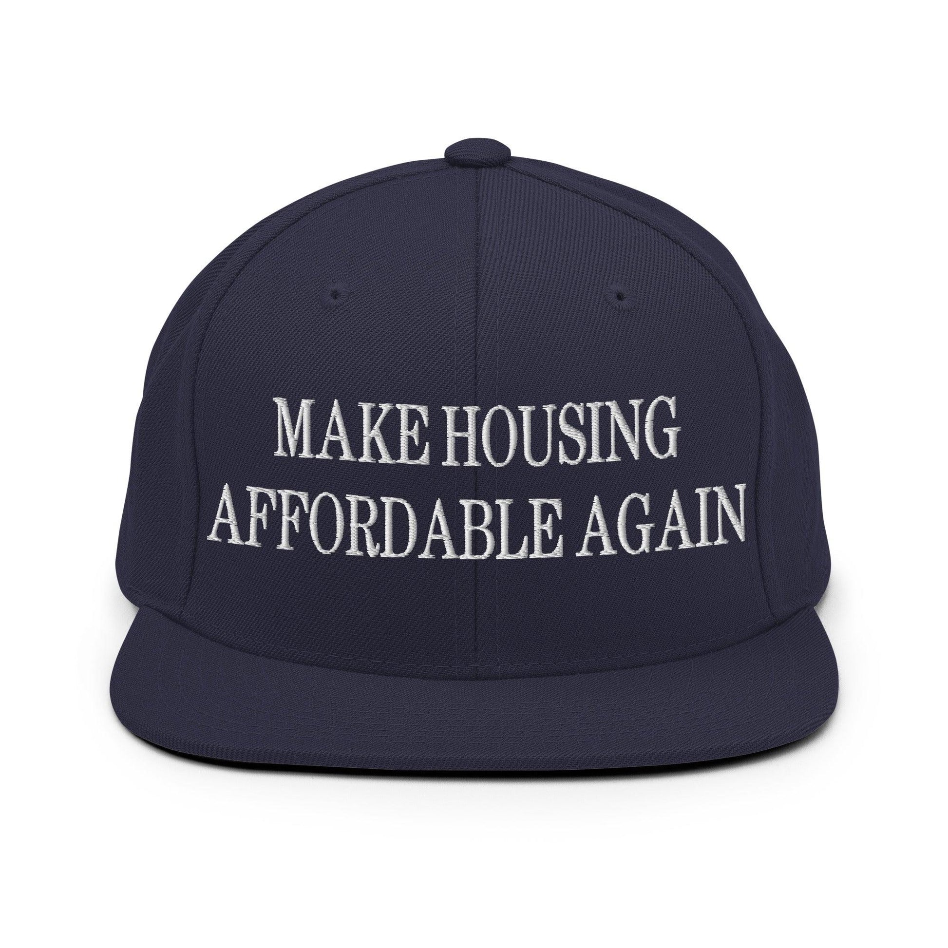 Make Housing Affordable Again Embroidered Flat Bill Brim Snapback Hat - Navy