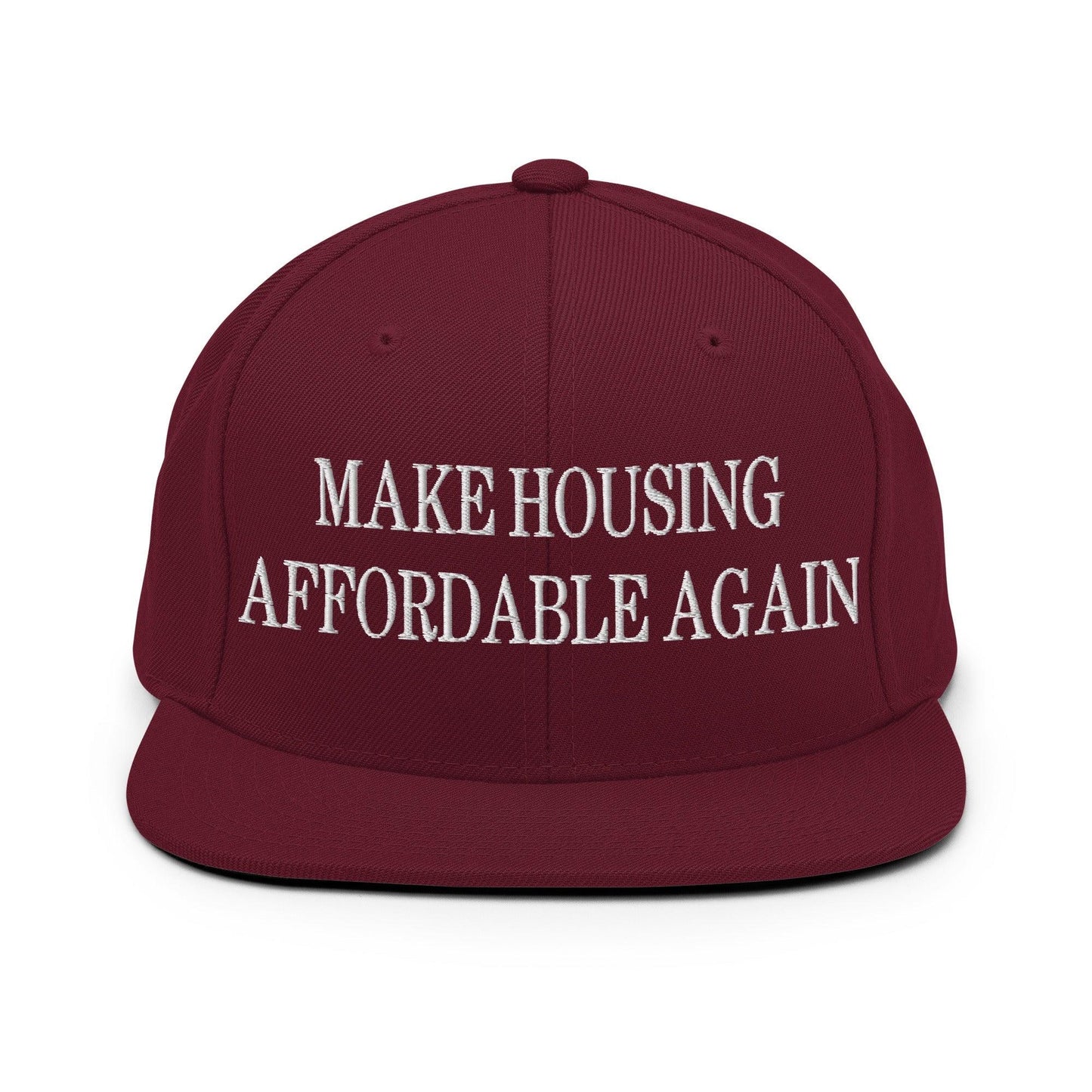 Make Housing Affordable Again Embroidered Flat Bill Brim Snapback Hat - Maroon