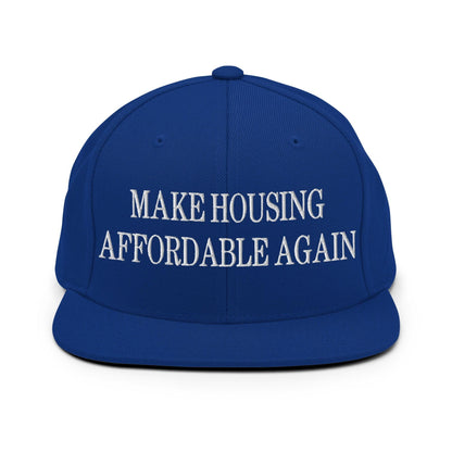 Make Housing Affordable Again Embroidered Flat Bill Brim Snapback Hat - Royal Blue