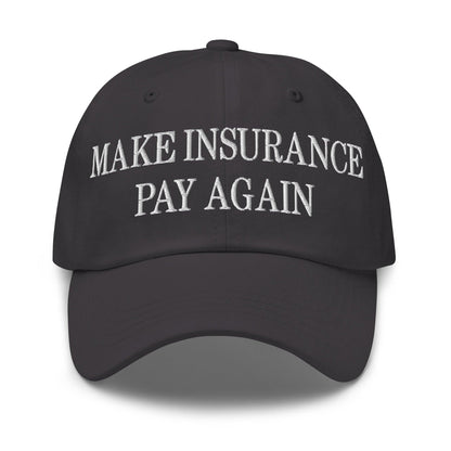 Make Insurance Pay Again Embroidered Dad Hat - Dark Grey