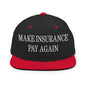 Make Insurance Pay Again Embroidered Flat Bill Brim Snapback Hat - Black/ Red