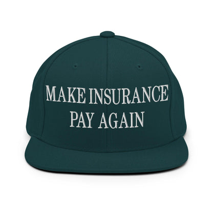 Make Insurance Pay Again Embroidered Flat Bill Brim Snapback Hat - Spruce