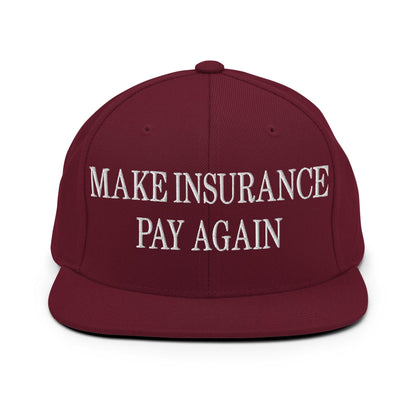 Make Insurance Pay Again Embroidered Flat Bill Brim Snapback Hat - Maroon