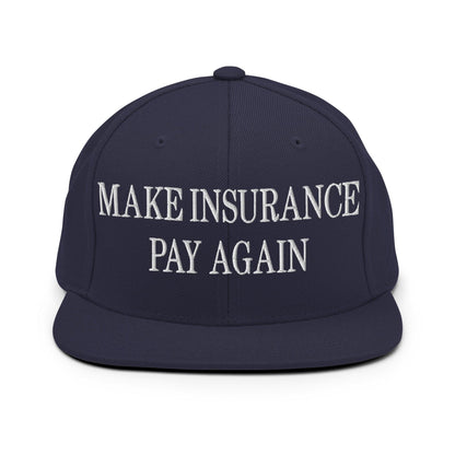Make Insurance Pay Again Embroidered Flat Bill Brim Snapback Hat - Navy