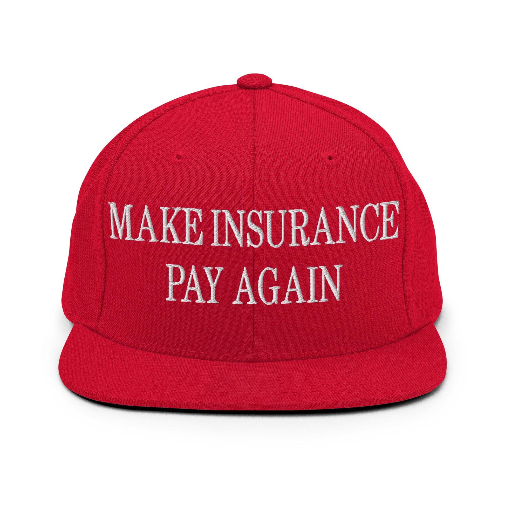 Make Insurance Pay Again Embroidered Flat Bill Brim Snapback Hat - Red