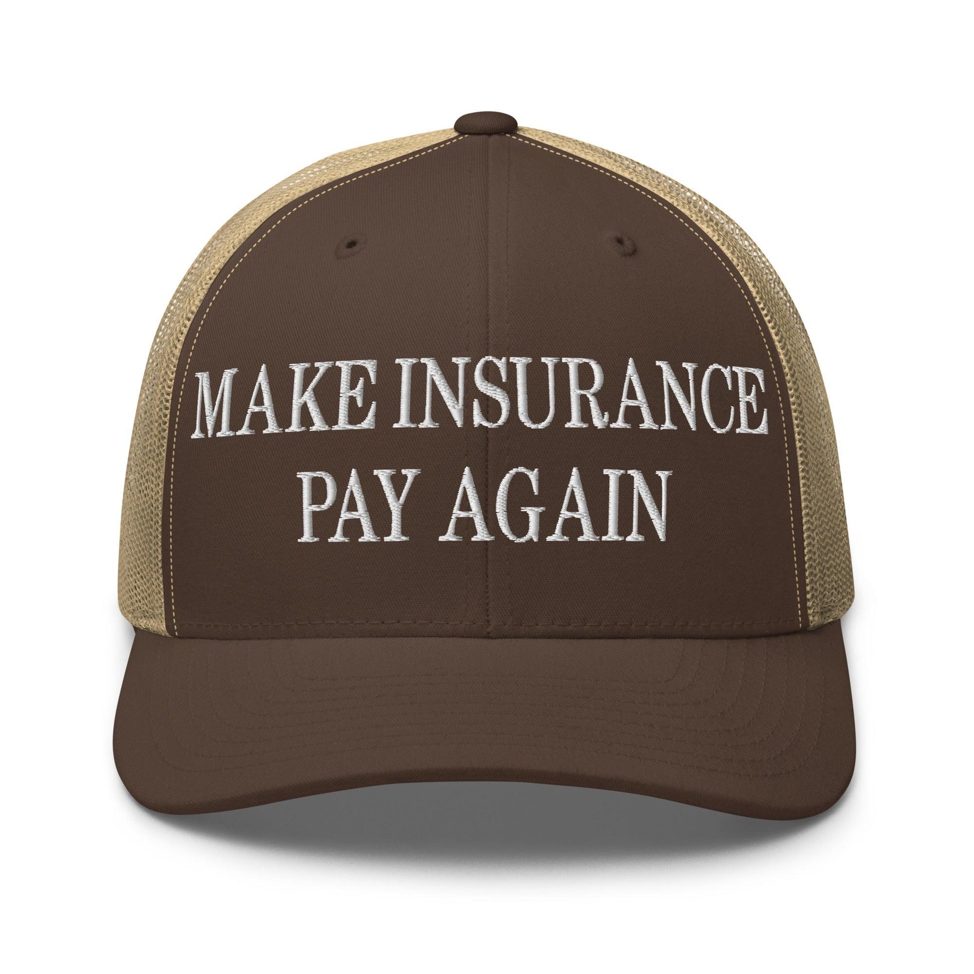 Make Insurance Pay Again Embroidered Mesh Trucker Hat - Brown/ Khaki
