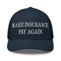 Make Insurance Pay Again Embroidered Mesh Trucker Hat - Navy