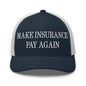 Make Insurance Pay Again Embroidered Mesh Trucker Hat - Navy/ White