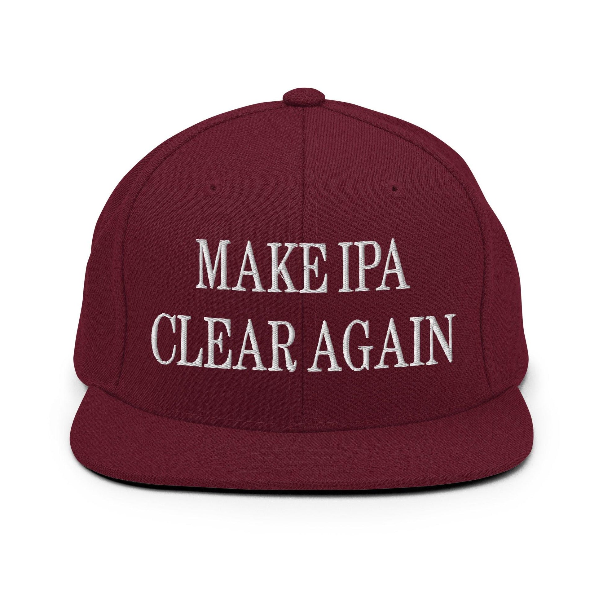 Make IPA Clear Again Embroidered Flat Bill Brim Snapback Hat - Maroon